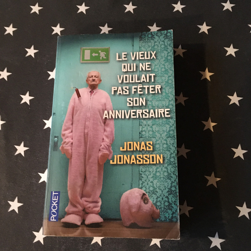 Le Vieux Qui Ne Voulait Pas Feter Son Anniversaire Livre De Jonas Jonasson Vinted